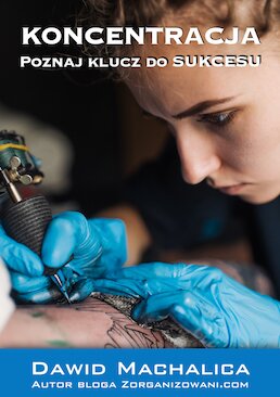 Koncentracja. Poznaj klucz do sukcesu Zorganizowani